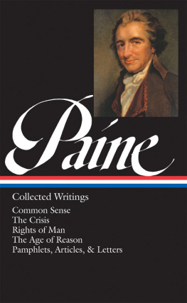 Thomas Paine - Thomas Paine: Collected Writings: Common Sense, The American Crisis, Rights of (Library of America #76)