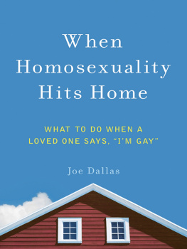 Joe Dallas - When Homosexuality Hits Home: What to Do When a Loved One Says, Im Gay