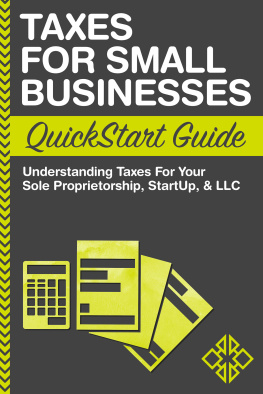 ClydeBank Business Taxes for Small Businesses QuickStart Guide: Understanding Taxes for Your Sole Proprietorship, StartUp & LLC