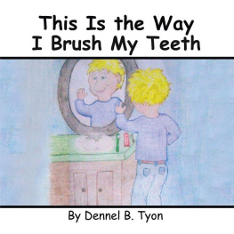 Dennel B. Tyon - This Is the Way I Brush My Teeth