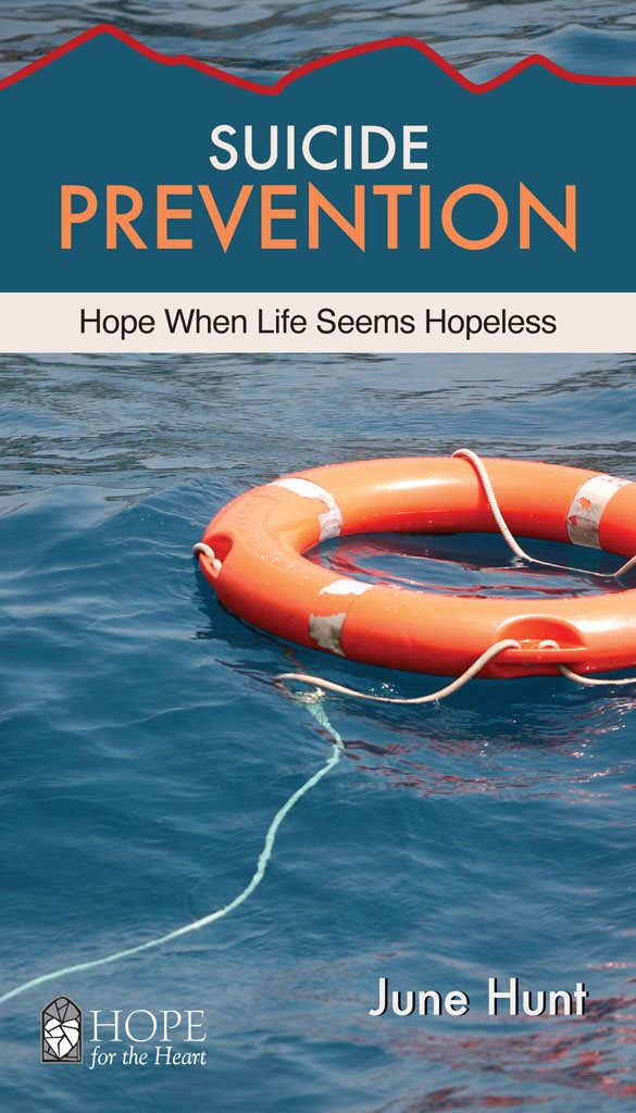 SUICIDE PREVENTION Hope When Life Seems Hopeless JUNE HUNT This handy eBook - photo 2