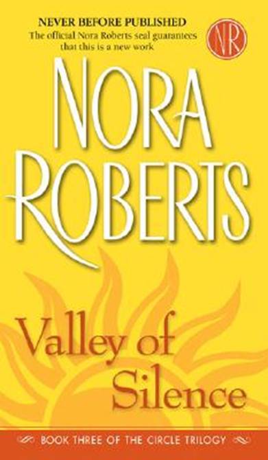 Valley of Silence Circle Trilogy book 3 Nora Roberts This is - photo 1