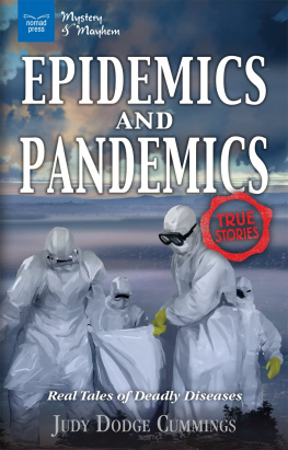 Judy Dodge Cummings - Epidemics and Pandemics: Real Tales of Deadly Diseases