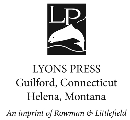 Lyons Press is an imprint of Rowman Littlefield Distributed by NATIONAL BOOK - photo 2