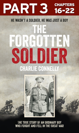 Charlie Connelly - The Forgotten Soldier, Part 3 of 3: He went off to fight in the Great War – and never came home