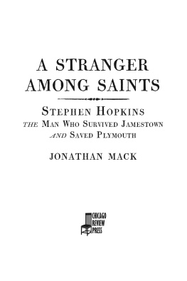 Jonathan Mack - A Stranger Among Saints: Stephen Hopkins, the Man Who Survived Jamestown and Saved Plymouth