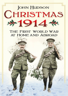 John Hudson Christmas 1914: The First World War at Home and Abroad