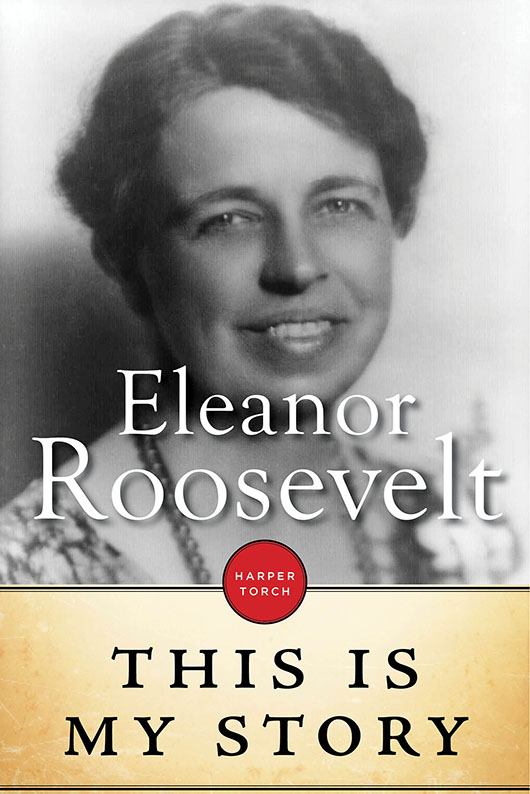 THIS IS MY STORY Eleanor Roosevelt CONTENTS To the memory of my - photo 1