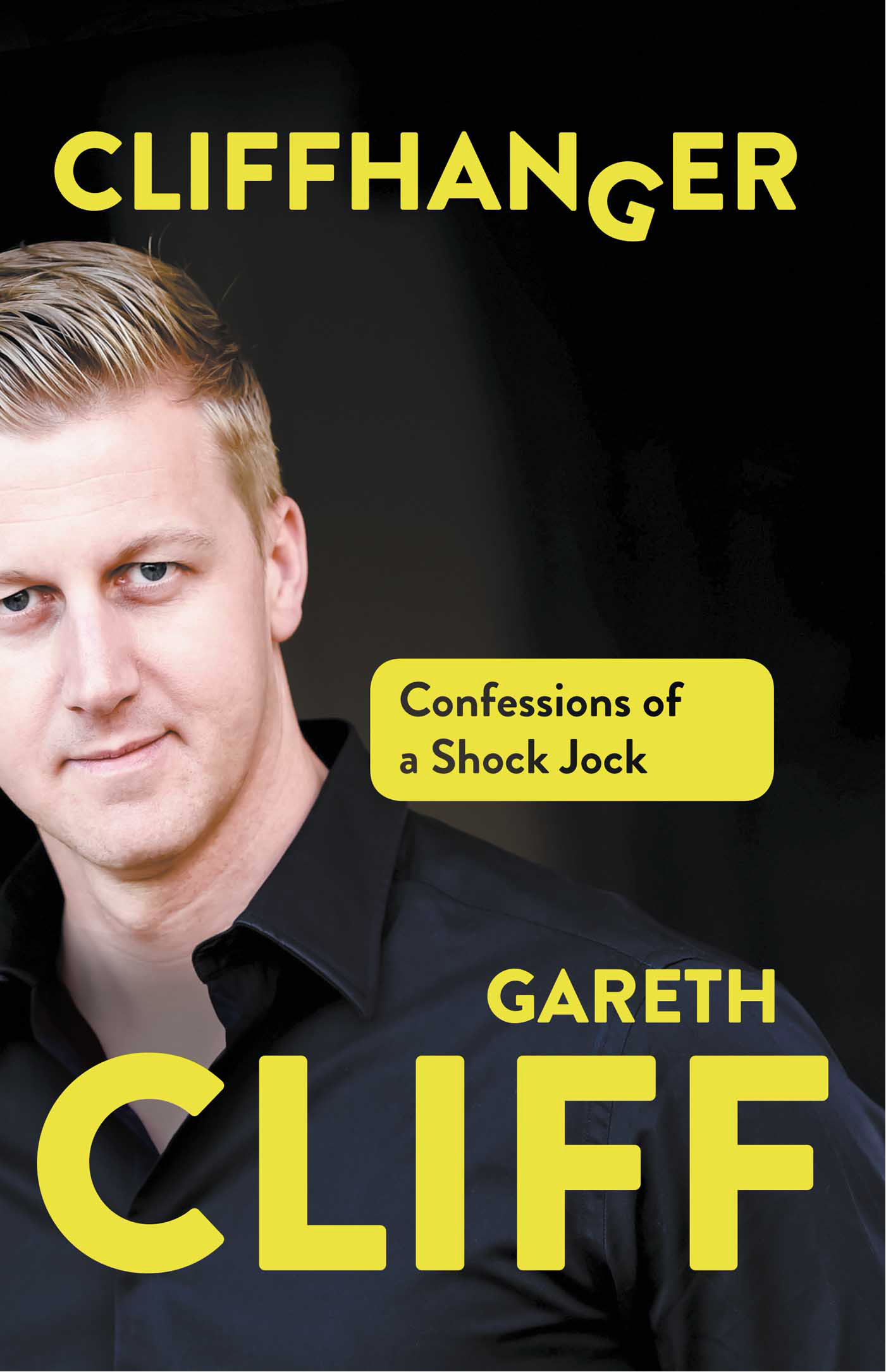 Cliffhanger Confessions of a Shock Jock Gareth Cliff JONATHAN BALL PUBLISHERS - photo 1