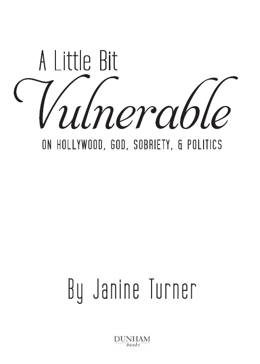 A Little Bit Vulnerable 2014 Janine Turner All rights reserved No part of this - photo 1