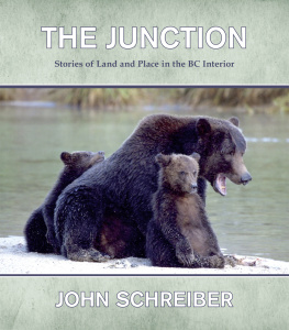 John Schreiber - The Junction: Stories of Land and Place in the BC Interior