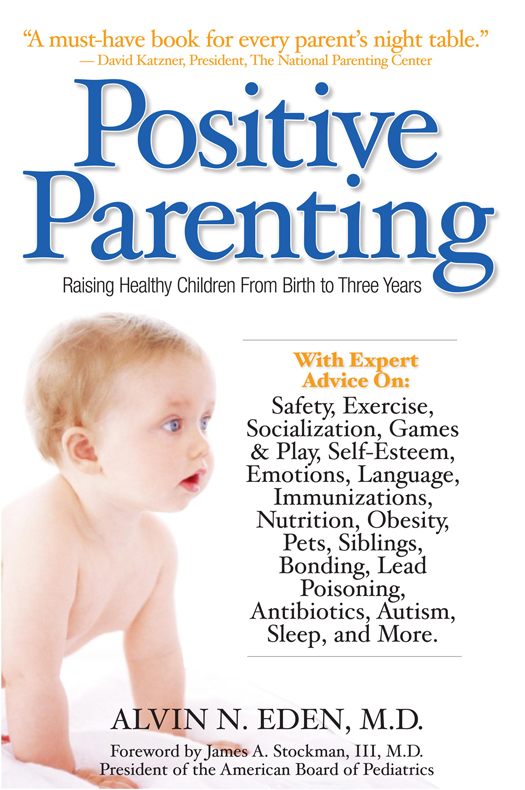 Advance Praise for Positive Parenting For those who have not yet had the - photo 1