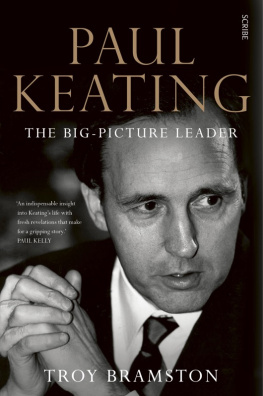 Troy Bramston - Paul Keating: The Big-Picture Leader