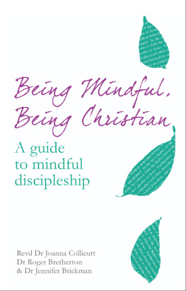 Joanna Collicutt - Being Mindful, Being Christian: An guide to mindful discipleship