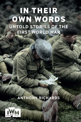 Anthony Richards - In Their Own Words: Untold Stories of the First World War