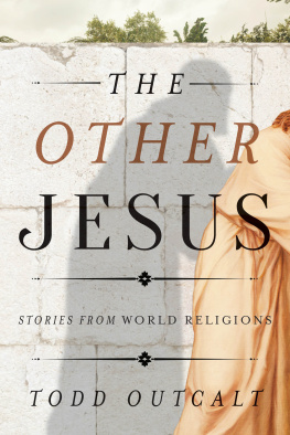 Todd Outcalt - The Other Jesus: Stories from World Religions