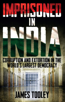 James Tooley - Imprisoned in India: Corruption and Extortion in the Worlds Largest Democracy