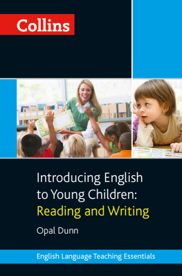 Opal Dunn - Collins Introducing English to Young Children: Reading and Writing (Collins Teaching Essentials)