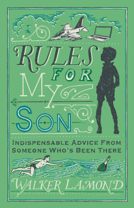 Walker Lamond - Rules for My Son: Indispensable Advice From Someone Whos Been There