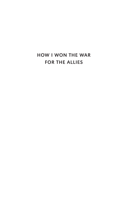 HOW I WON THE WAR FOR THE ALLIES Copyright 2014 Doris Gregory All rights - photo 1