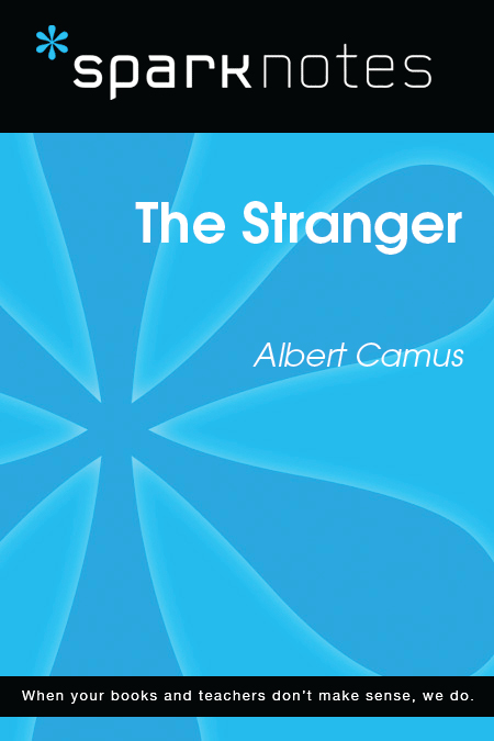 The Stranger Albert Camus 2003 2007 by Spark Publishing This Spark Publishing - photo 1