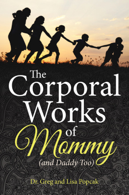 Dr. Greg - The Corporal Works of Mommy (and Daddy Too)