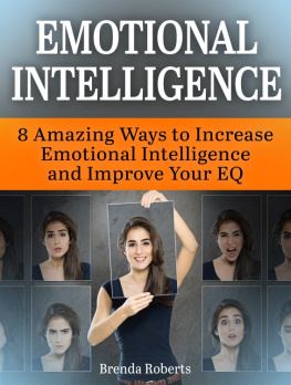 Brenda Roberts - Emotional Intelligence: 8 Amazing Ways to Increase Emotional Intelligence and Improve Your EQ