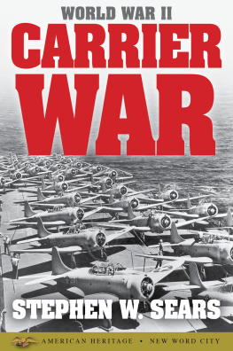 Stephen W. Sears - World War II: Carrier War