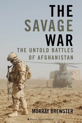 Murray Brewster - The Savage War: The Untold Battles of Afghanistan