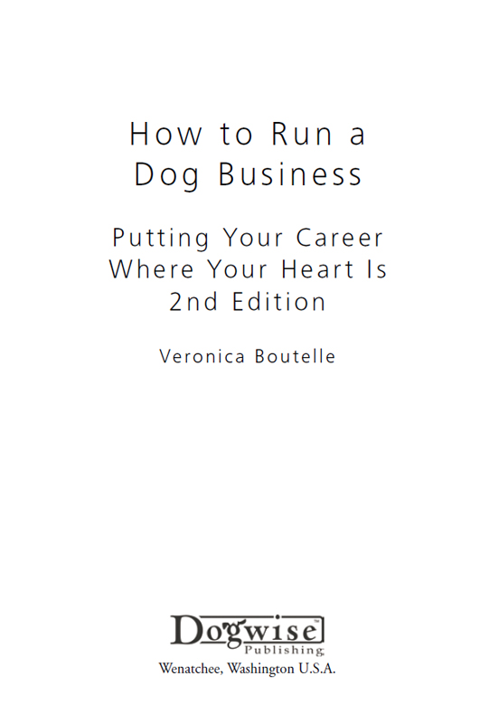 How to Run a Dog Business Putting Your Career Where Your Heart Is 2nd - photo 2