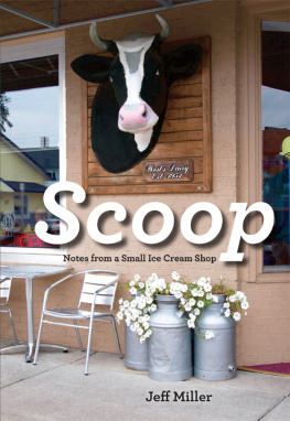 Jeff Miller Scoop: Notes from a Small Ice Cream Shop