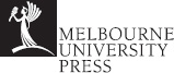 MELBOURNE UNIVERSITY PRESS An imprint of Melbourne University Publishing - photo 1