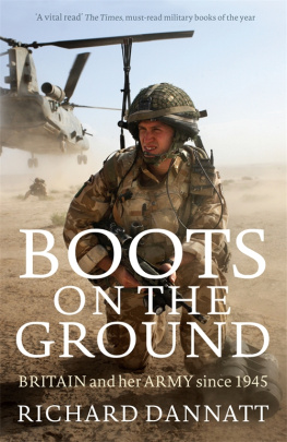 Richard Dannatt - Boots on the Ground: Britain and her Army since 1945