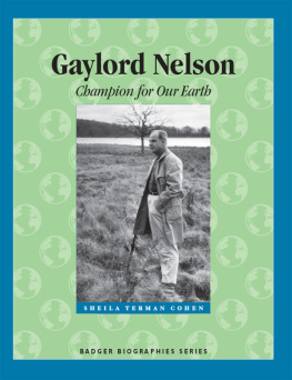 Sheila Terman Cohen Gaylord Nelson: Champion for Our Earth