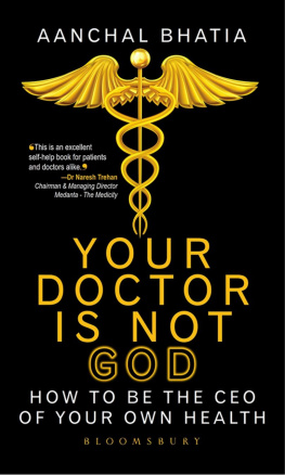 Aanchal Bhatia Your Doctor is not God: How to Be the CEO of your Own Health