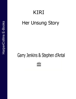 Stephen dAntal - Kiri: Her Unsung Story (Text Only)