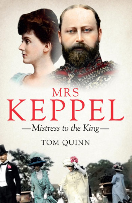 Tom Quinn Mrs Keppel: Mistress to the King