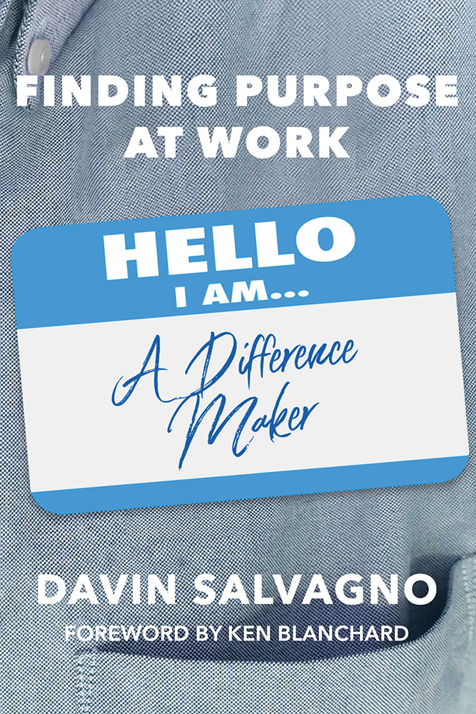 Finding Purpose at Work Copyright 2020 by Davin Salvagno All rights reserved - photo 1