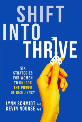 Lynn Schmidt - Shift Into Thrive: Six Strategies for Women to Unlock the Power of Resiliency