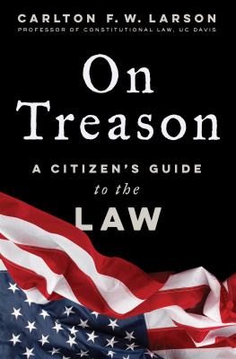 Carlton F. W. Larson - On Treason: A Citizens Guide to the Law