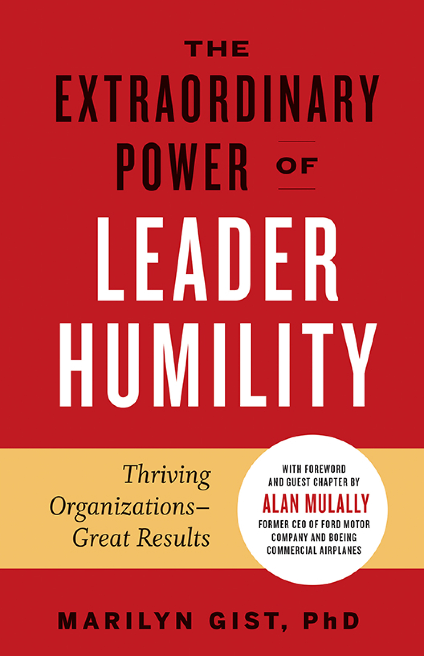 THE EXTRAORDINARY POWER OF LEADER HUMILITY The Extraordinary Power of - photo 1