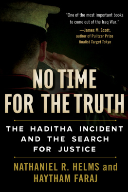 Nathaniel R. Helms - No Time for the Truth: The Haditha Incident and the Search for Justice