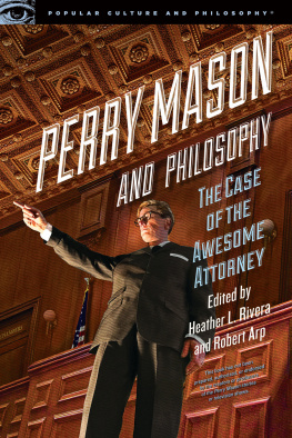 Heather L. Rivera - Perry Mason and Philosophy: The Case of the Awesome Attorney