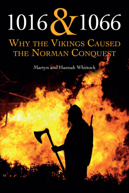 Martyn Whittock - 1018 and 1066: Why the Vikings Caused the Norman Conquest