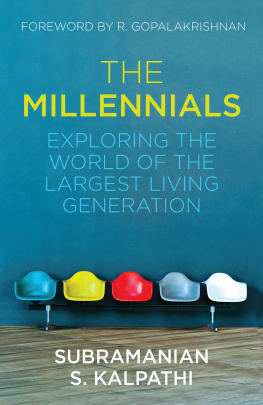 Subramanian S Kalpathi - The Millennials: Exploring the World of the Largest Living Generation