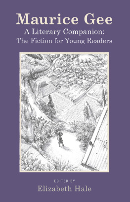 Elizabeth Hale - Maurice Gee: A Literary Companion: The Fiction for Young Readers