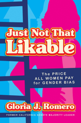 Gloria J. Romero - Just Not That Likable: The Price All Women Pay for Gender Bias