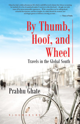 Prabhu Ghate By Thumb, Hoof and Wheel: Travels in the Global South