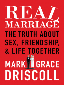 Mark Driscoll - Real Marriage: The Truth About Sex, Friendship, and Life Together
