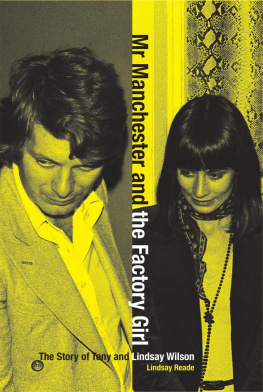 Lindsay Reade Mr Manchester and the Factory Girl: The Story of Tony and Lindsay Wilson